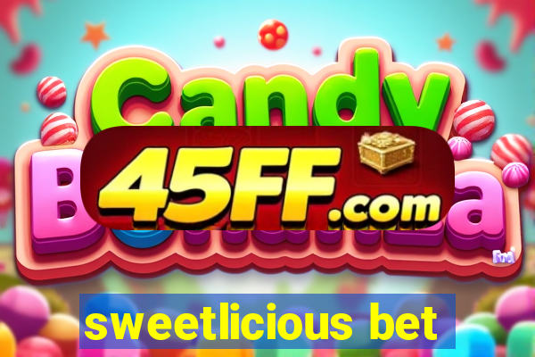 sweetlicious bet